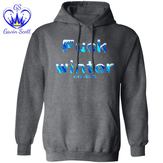 Gavin Scott Uncensored FUCK WINTER Pullover Hoodie (Genderless S-3XL)