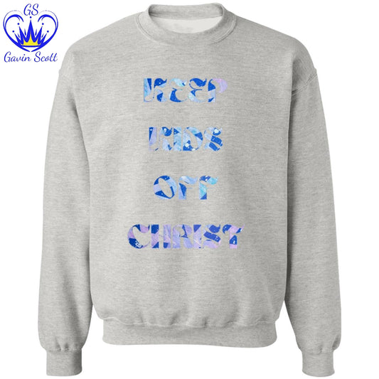 Gavin Scott KEEP KIDS OFF CHRIST Pullover Crewneck Sweatshirt (Masc S-3XL)