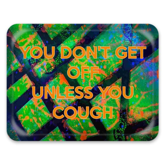 Gavin Scott "You Don't Get Off Unless You Cough" XL Rolling Tray