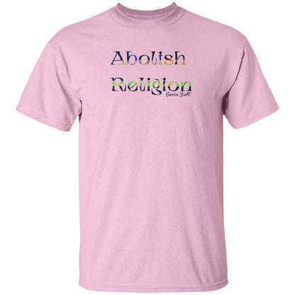 Gavin Scott ABOLISH RELIGION Tee (Genderless S-6XL)