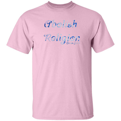 Gavin Scott ABOLISH RELIGION Tee (Genderless S-6XL)