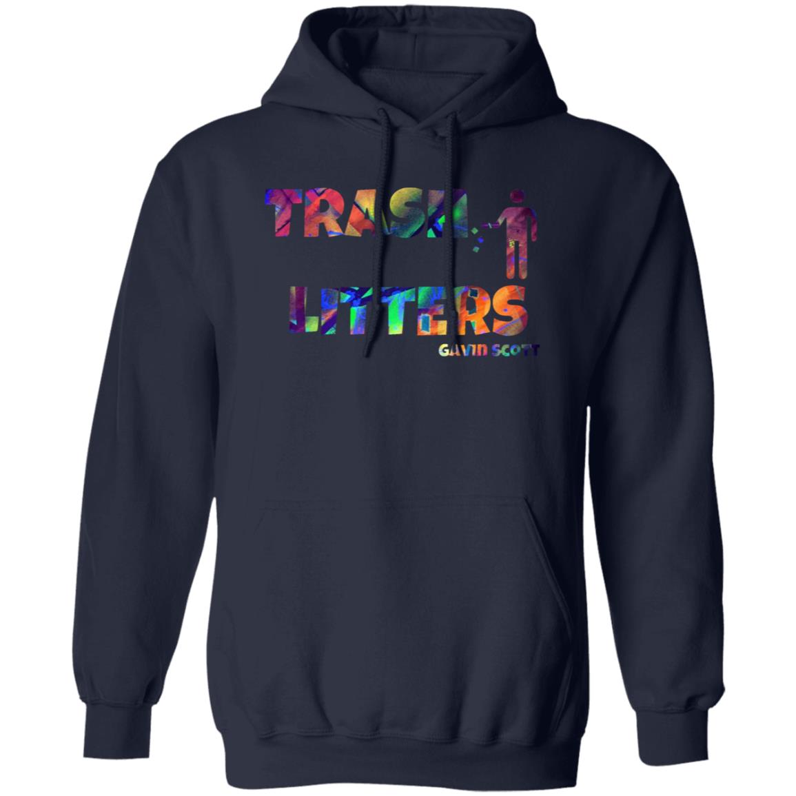 Gavin Scott TRASH LITTERS Pullover Hoodie (Genderless S-5XL)