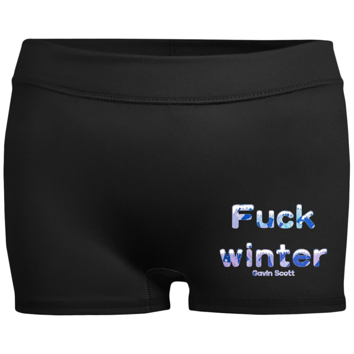 Gavin Scott Uncensored FUCK WINTER Fitted Moisture-Wicking 2.5 inch Inseam Shorts (Femme XS-2XL)