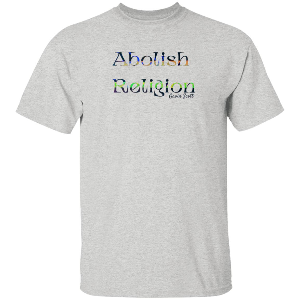 Gavin Scott ABOLISH RELIGION T-Shirt (Genderless S-6XL)