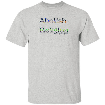 Gavin Scott ABOLISH RELIGION Tee (Genderless S-6XL)