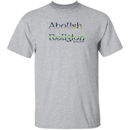 Gavin Scott ABOLISH RELIGION Tee (Genderless S-6XL)