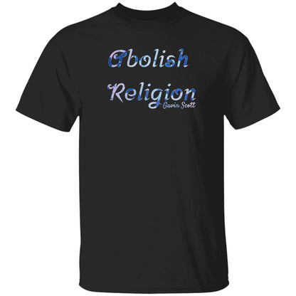 Gavin Scott ABOLISH RELIGION Tee (Genderless S-6XL)