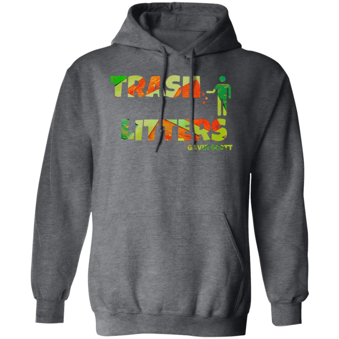 Gavin Scott TRASH LITTERS Pullover Hoodie (Genderless S-5XL)