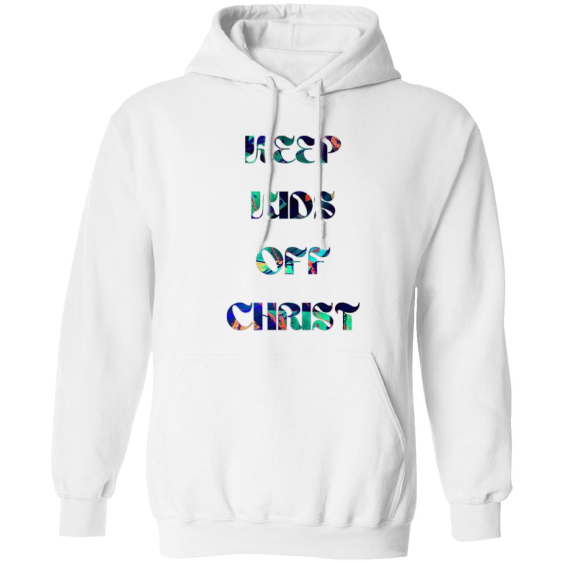 Gavin Scott KEEP KIDS OFF CHRIST Pullover Hoodie (Genderless S-3XL)