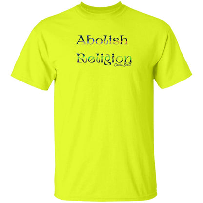 Gavin Scott ABOLISH RELIGION Tee (Genderless S-6XL)