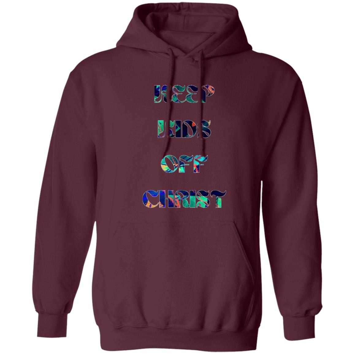 Gavin Scott KEEP KIDS OFF CHRIST Pullover Hoodie (Genderless S-3XL)