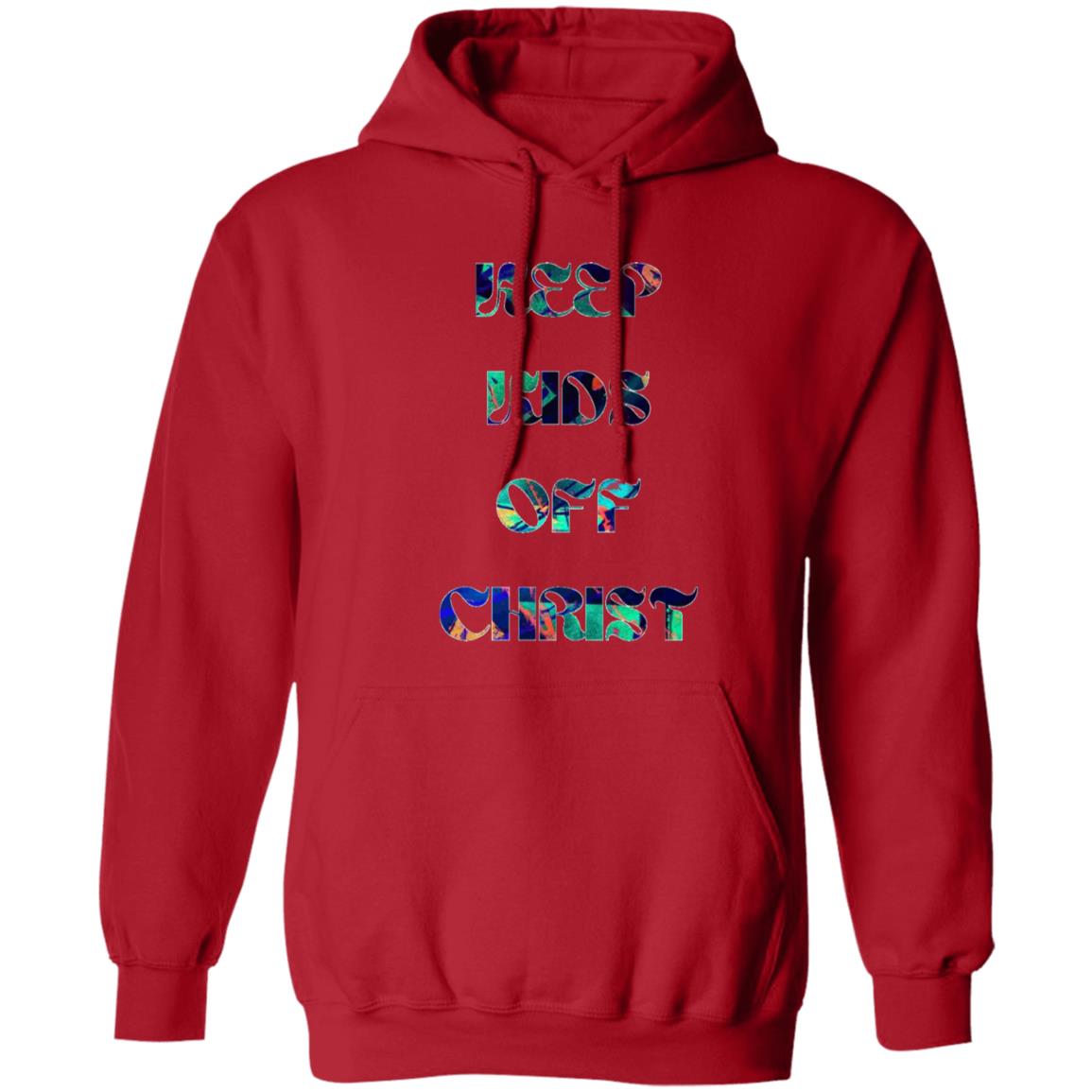 Gavin Scott KEEP KIDS OFF CHRIST Pullover Hoodie (Genderless S-3XL)