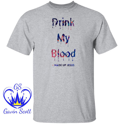 Gavin Scott DRINK MY BLOOD T-Shirt (Genderless S-6XL)