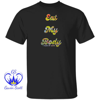 Gavin Scott EAT MY BODY T-Shirt (Genderless S-6XL)
