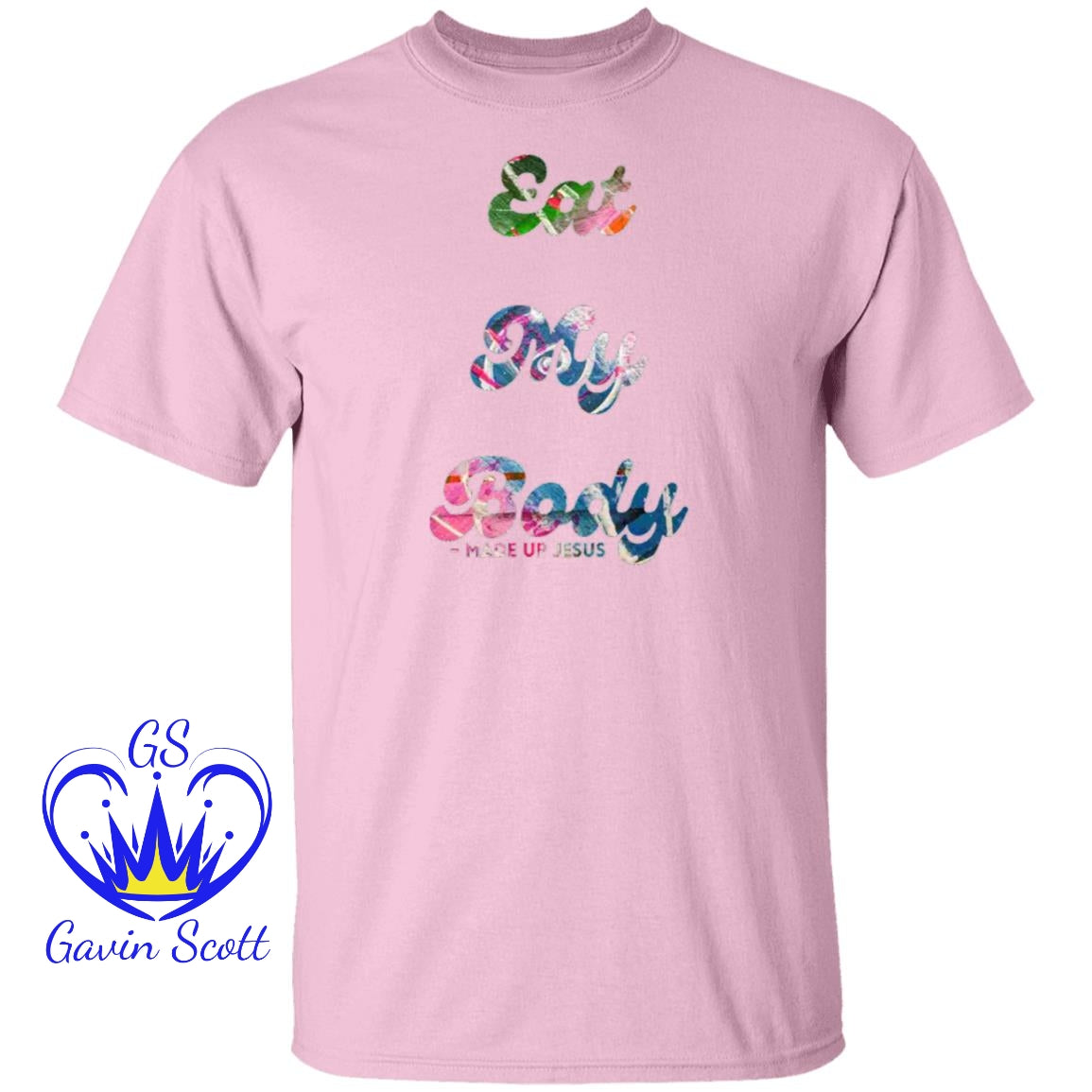 Gavin Scott EAT MY BODY T-Shirt (Genderless S-6XL)