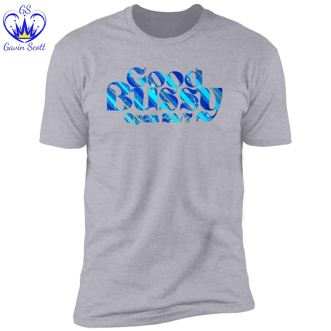 Gavin Scott GOOD BUSSY Short Sleeve Tee (Masc XS-4XL)