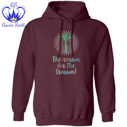 Gavin Scott THE REASON FOR THE TREASON Pullover Hoodie (Genderless S-3XL)