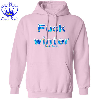 Gavin Scott Uncensored FUCK WINTER Pullover Hoodie (Genderless S-3XL)