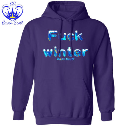 Gavin Scott Uncensored FUCK WINTER Pullover Hoodie (Genderless S-3XL)