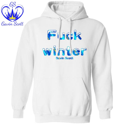 Gavin Scott Uncensored FUCK WINTER Pullover Hoodie (Genderless S-3XL)