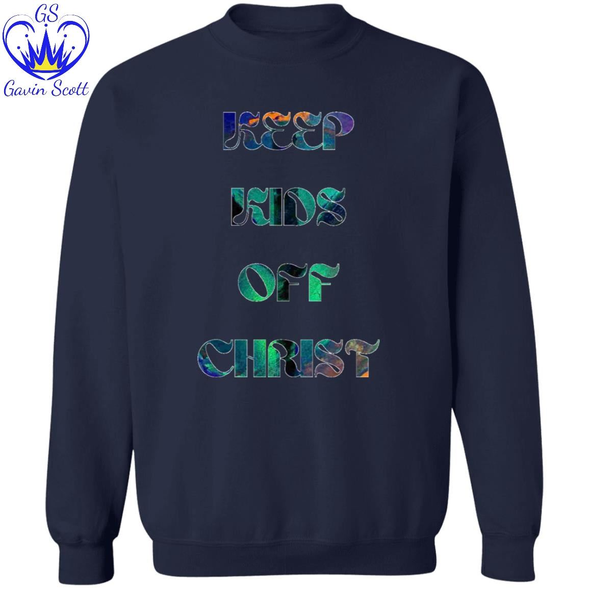 Gavin Scott KEEP KIDS OFF CHRIST Pullover Crewneck Sweatshirt (Masc S-3XL)