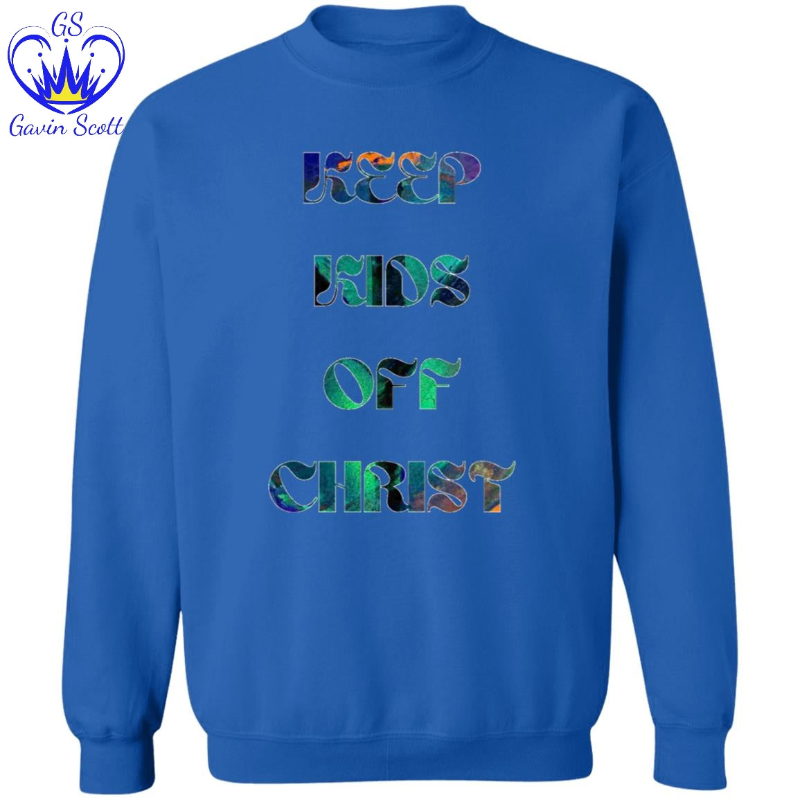 Gavin Scott KEEP KIDS OFF CHRIST Pullover Crewneck Sweatshirt (Masc S-3XL)