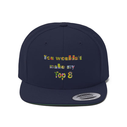 Gavin Scott "YOU WOULDN'T MAKE MY TOP 8"  Flat Bill Hat