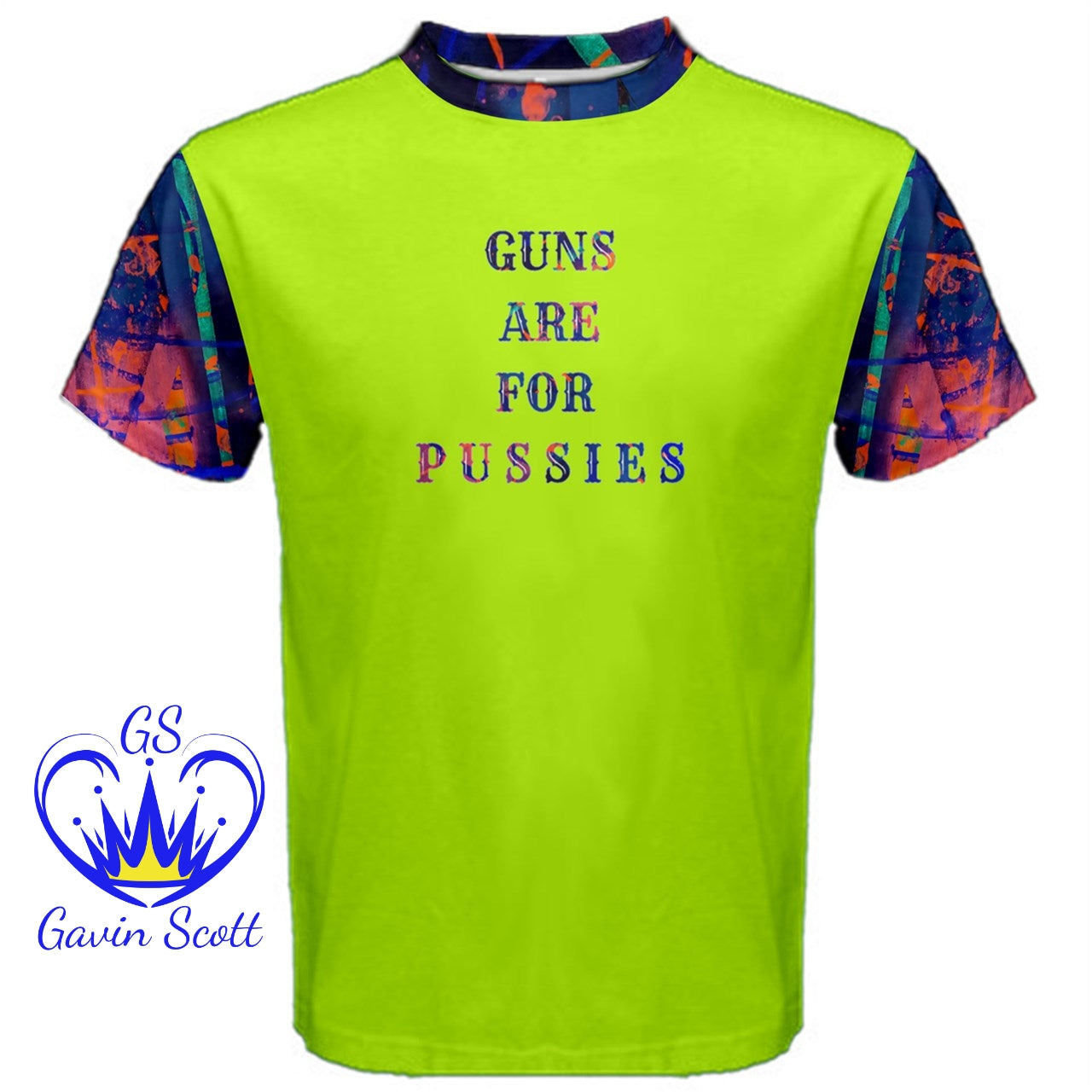 Gavin Scott GUNS ARE FOR PUSSIES Tee (Masc)