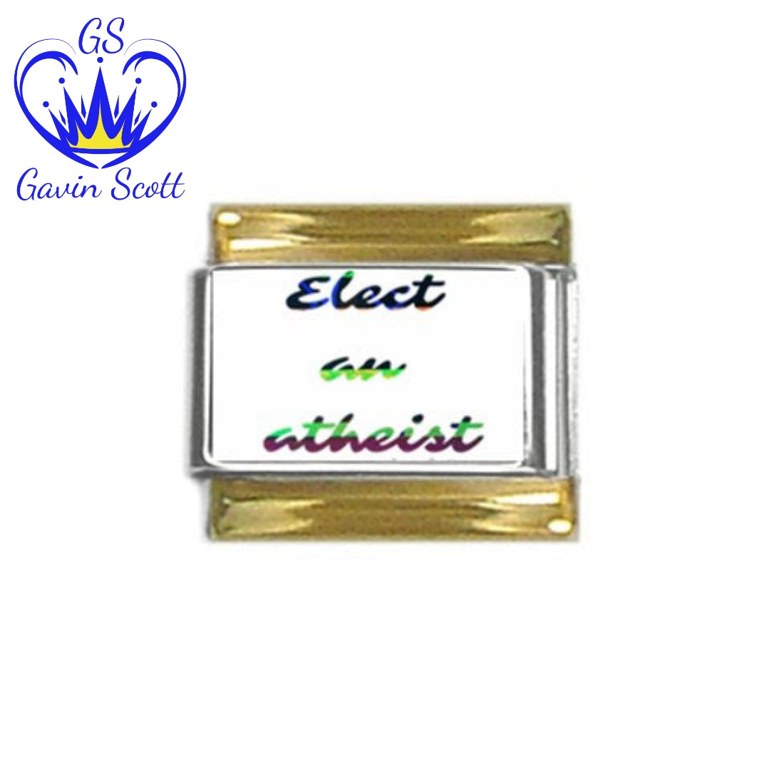 Gavin Scott ELECT AN ATHEIST Gold Trim Italian Charm (9mm)