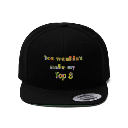 Gavin Scott "YOU WOULDN'T MAKE MY TOP 8"  Flat Bill Hat