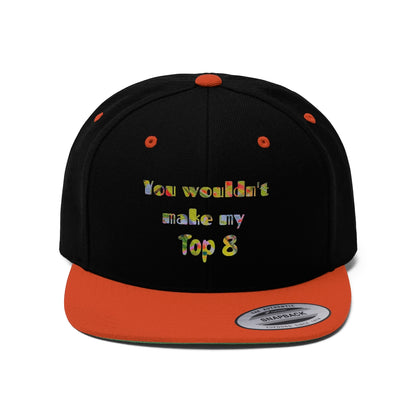 Gavin Scott "YOU WOULDN'T MAKE MY TOP 8"  Flat Bill Hat